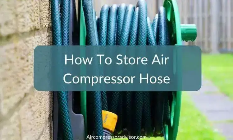 How To Store Air Compressor Hose (Quick Guide)